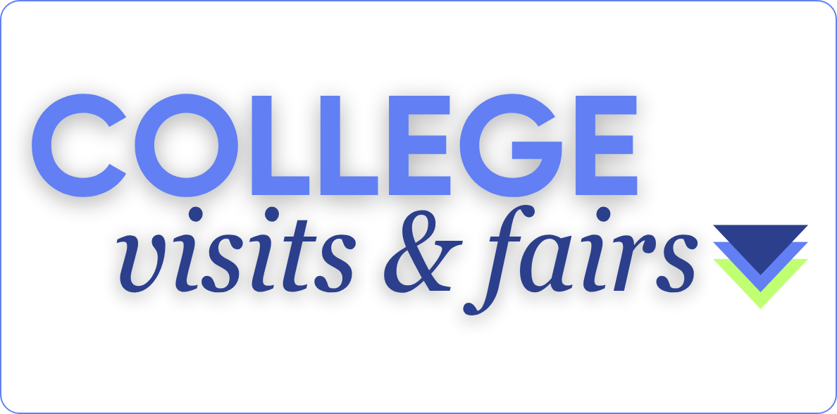COLLEGE VISITS AND FAIRS graphic